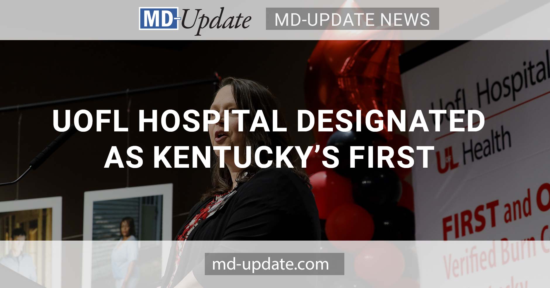 UofL Hospital Designated as Kentucky’s First Verified Burn Center MD
