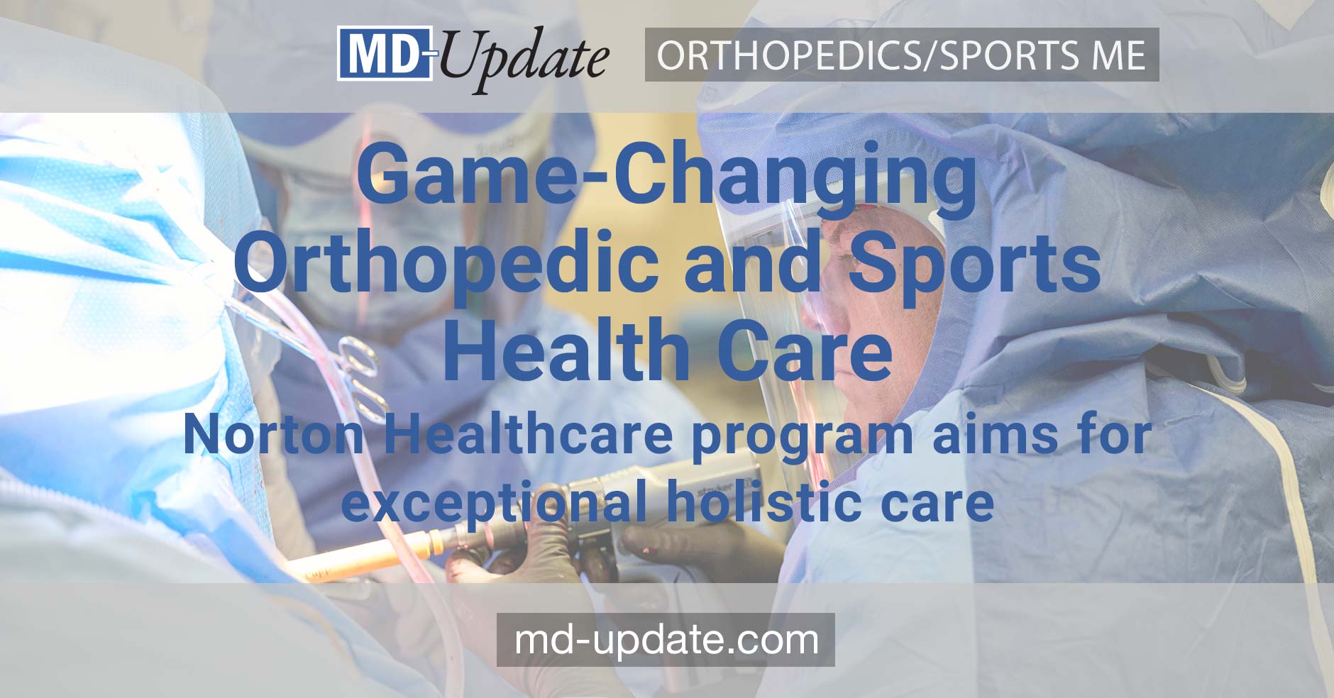 GameChanging Orthopedic and Sports Health Care MD Update